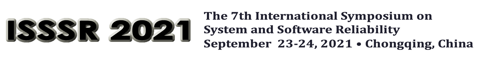 ISSSR 2021 September 23-24, 2021 in Chongqing, China. The 7th International Symposium on System and Software Reliability.